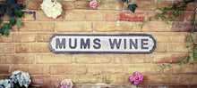 MUMS WINE: ROAD SIGN: Vintage Retro Road Sign